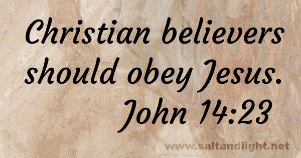 Christian believers should obey Jesus (from John 14:23)