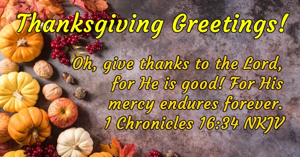 Give thanks in all circumstances for this is the will of God in Christ Jesus for you. 1 Thessalonions 5:18