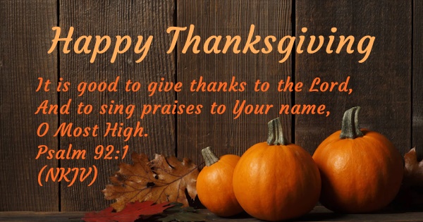 Give thanks in all circumstances for this is the will of God in Christ Jesus for you. 1 Thessalonions 5:18